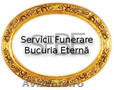Pompe Funebre Bucuria Eterna Non-Stop 0737.700.200 / 0769.900.100